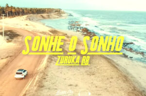 Zuruka Rosana Bronks – Sonhe o Sonho